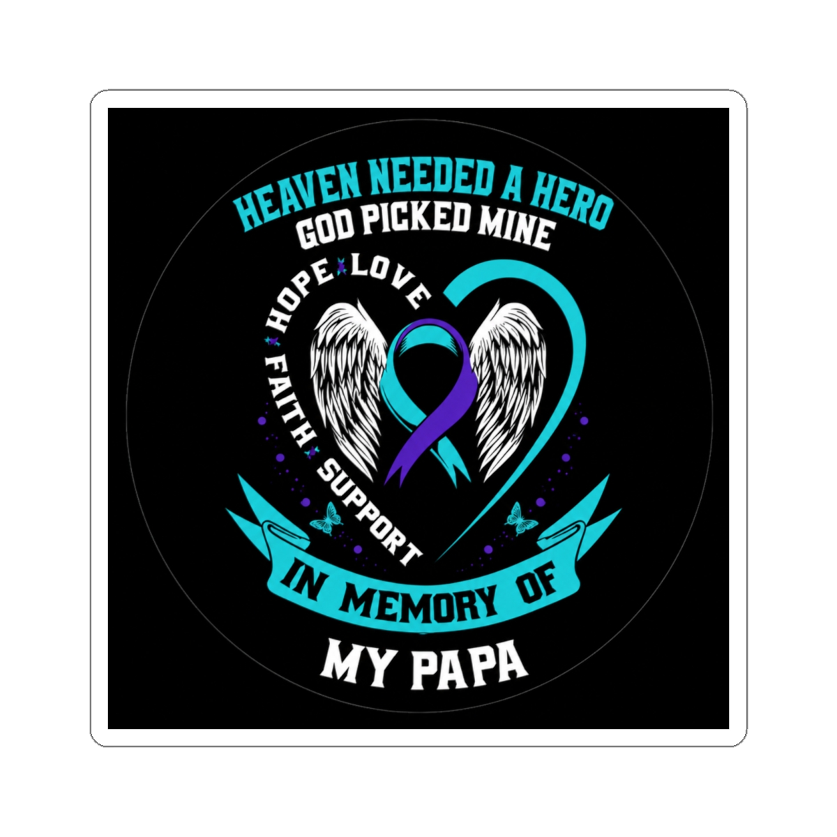 Heaven Needed a Hero God Picked My Papa Suicide Aw Classic Round Sticker | My Hero Academia